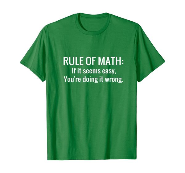 

funny "rule of math" t-shirt for mathematically challenged, White;black