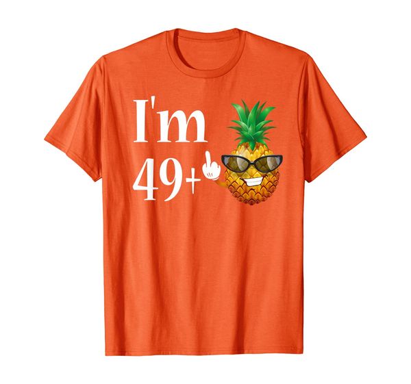 

i am 49 plus middle finger 50th birthday pineapple t-shirt, White;black