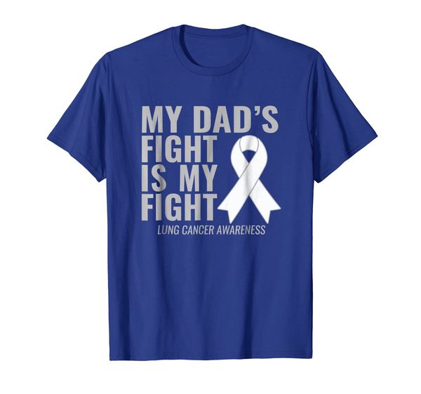 

lung cancer shirt: my dad's fight is my fight, White;black