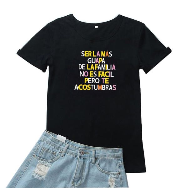 

women's t-shirt ser la mas guapa de familia no es facil pero te acostumbras women t shirt loose clothes tshirts funny spanish language, White