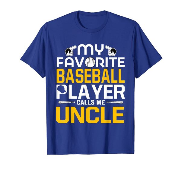 

my favorite baseball player calls me uncle t shirt, White;black