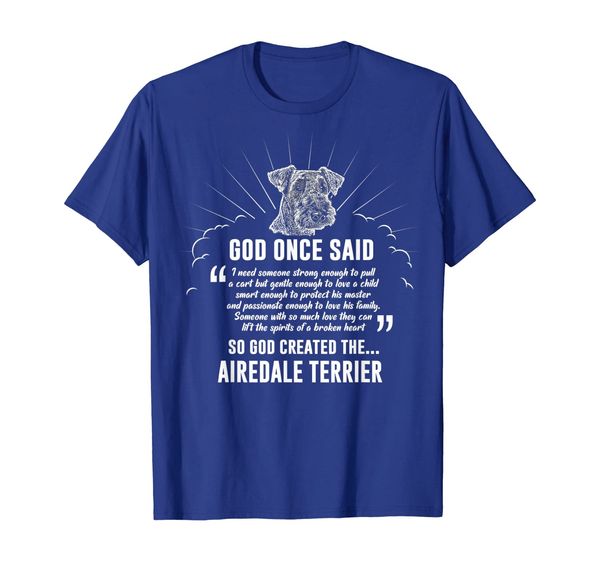 

god once said airedale terrier t-shirt dog gift, White;black