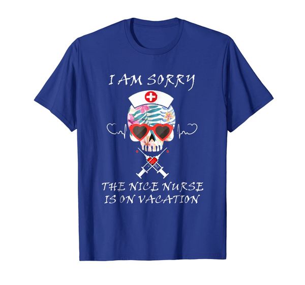 

i'm sorry the nice nurse is on vacation shirt for women men, White;black