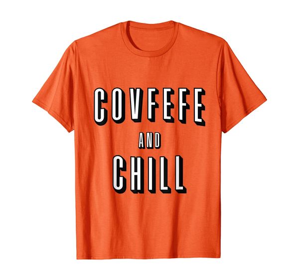 

funny "covfefe and chill" t-shirt, White;black