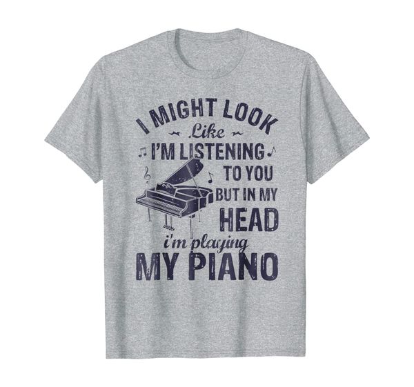 

i might look like i'm listening to you shirt playing piano, White;black