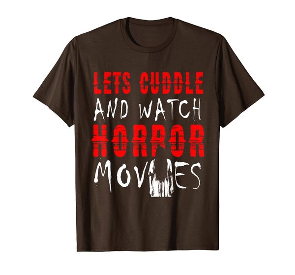 

Let' Cuddle and Watch Horror Movies T-Shirt, Mainly pictures