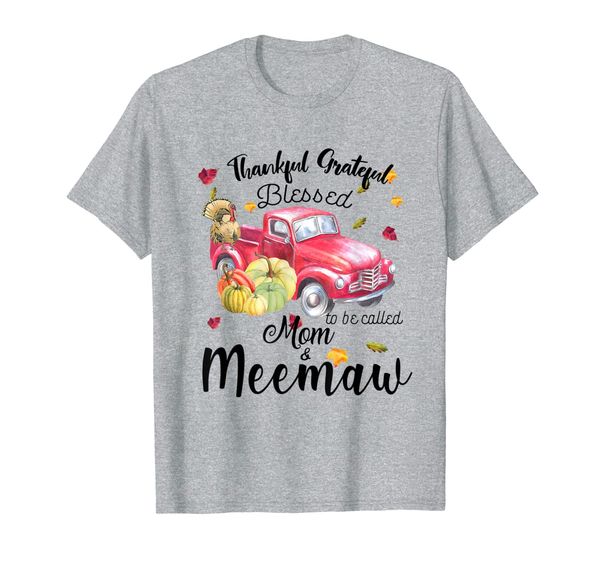 

Thankful Grateful Blessed To Be Called Mom Meemaw Car T-Shirt, Mainly pictures