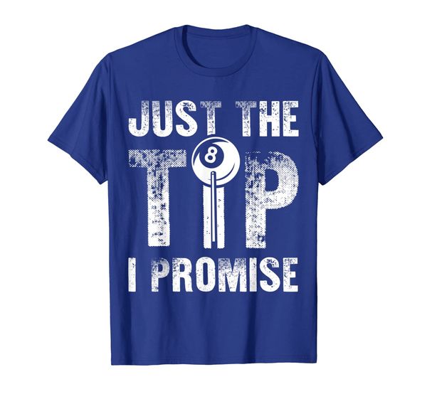 

Pool Player Billiards T shirt Just The Tip I Promise Shirt, White;black