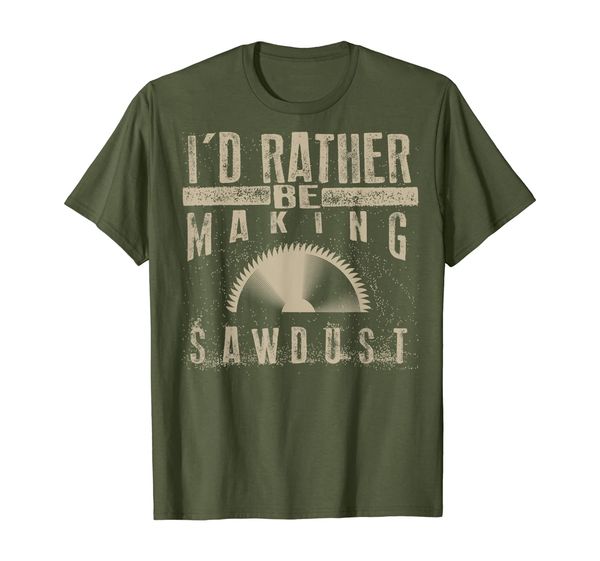 

i'd rather be making sawdust shirt | cool building wood gift, White;black