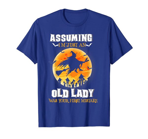 

assuming i'm just an old lady was your first mistake tshirt, White;black