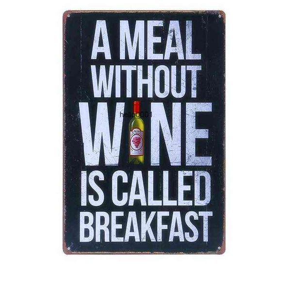 

a meal without wine is called breakfast vintage plaque art poster home decor iron plate wall decoration metal sign 30x20cm n007