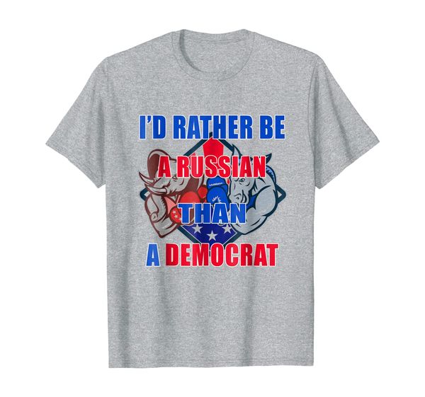 

i'd rather be a russian than a democrat shirt, White;black