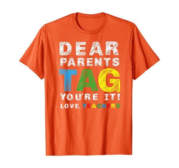 

Dear Parents Tag your'e it Love Teacher Funny School Gift T-Shirt, Mainly pictures