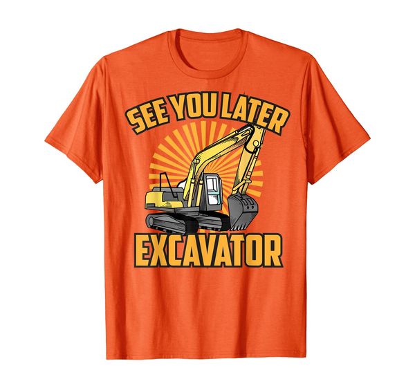 

see you later excavator - building workers t-shirt gift, White;black