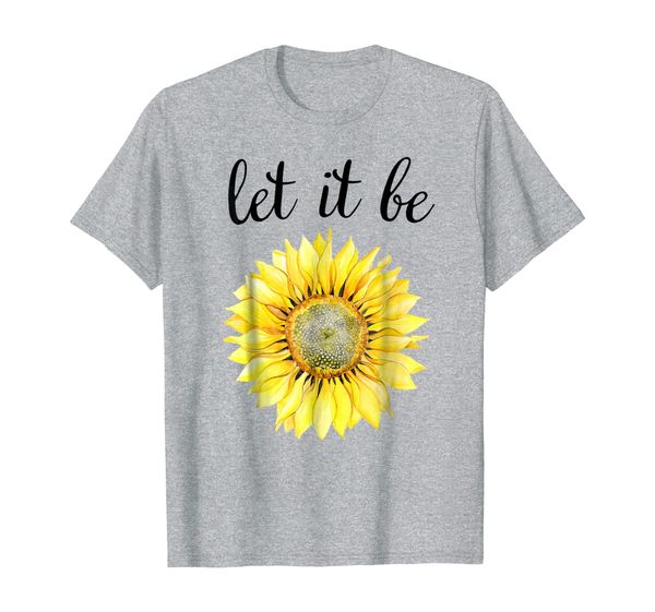 

let it be sunflower shirt gift for men women and kids, White;black
