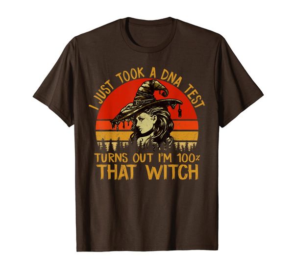 

i just took a dna test turns out i'm 100% that witch t-shirt, White;black