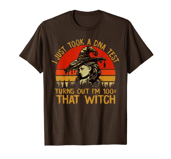 

I Just Took A DNA Test Turns Out I'm 100% That Witch T-Shirt, Mainly pictures