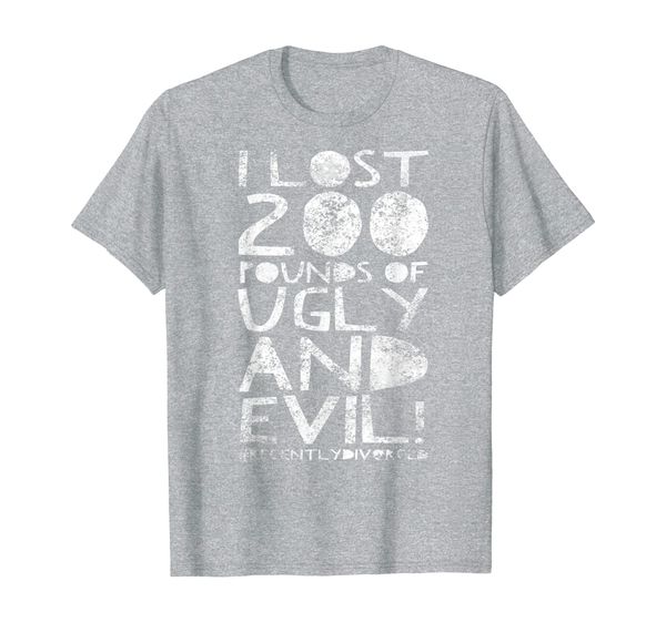 

i lost 200 pounds of ugly and evil - recently divorced t-shirt, White;black