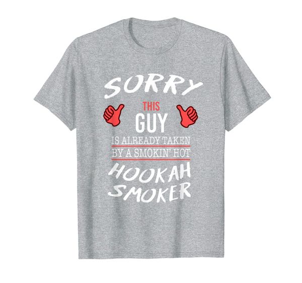 

sorry this guy is taken by hookah smoker funny t shirt, White;black