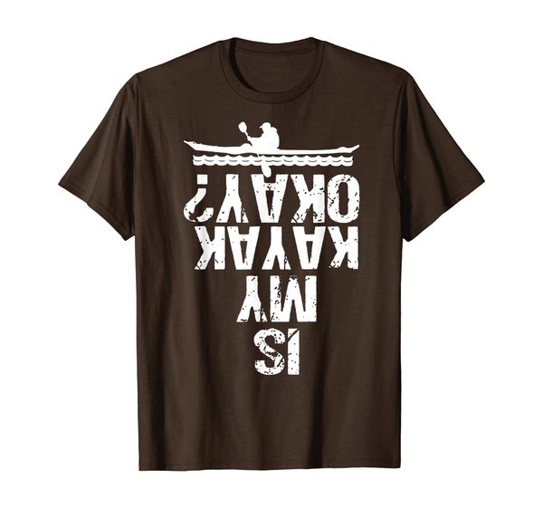 

is my kayak okay funny gift for men women t-shirt, White;black