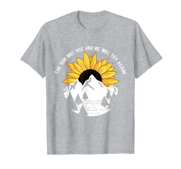 

the sun will rise and we will try again camping hiking gift, White;black