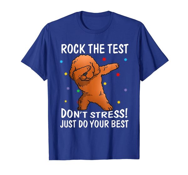 

Rock The Test Don't Stress Just Do Your Best Poodle Tshirt, White;black