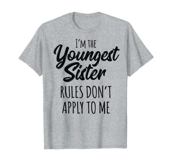 

youngest sister shirt rules don't apply to me funny sibling t-shirt, White;black