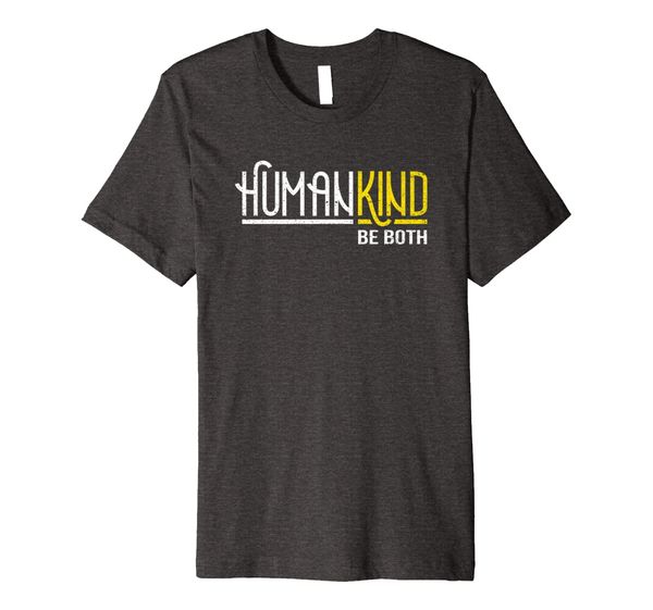 

humankind be both human kind inspirational positive t-shirt, White;black