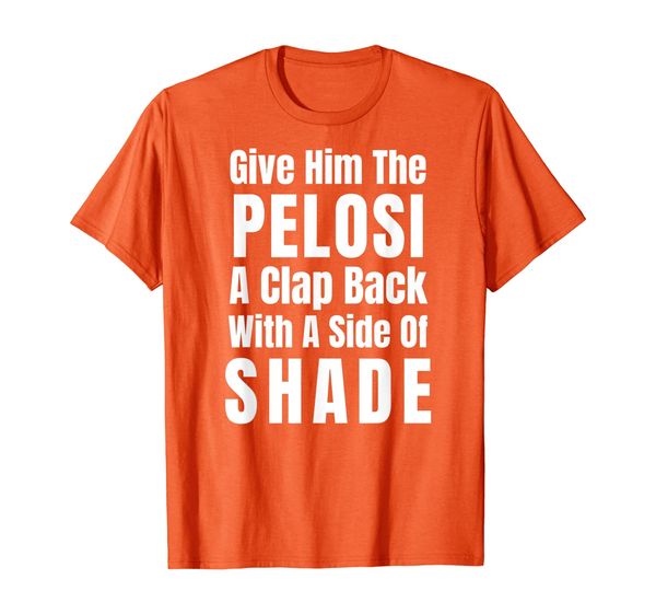 

funny nancy pelosi clap back impeach president t-shirt, White;black