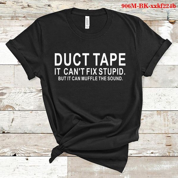 

women's t-shirt duct tape is can t fix stupid but it muffle the sound shirt men tshirt funny harajuku, White