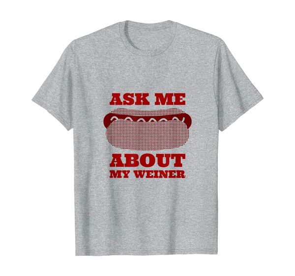 

ask me about my weiner t shirt, White;black