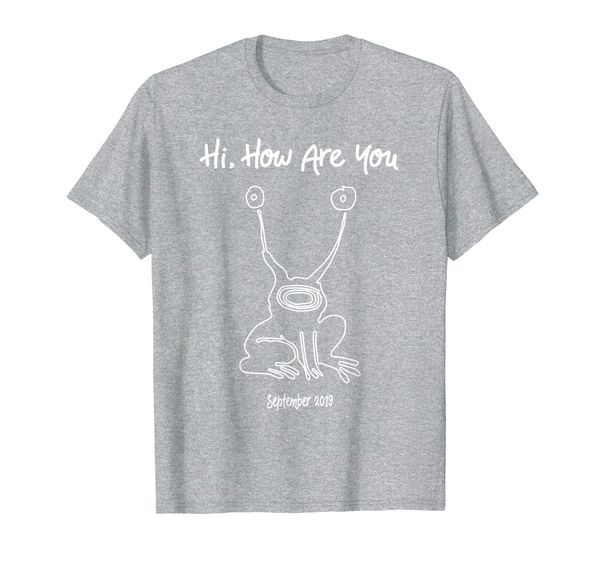 

Hi How Are You Frog Eyes Gift T-Shirt, Mainly pictures
