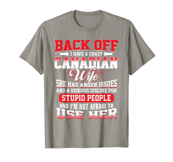 

mens back off i have a crazy canadian wife funny gift shirt, White;black