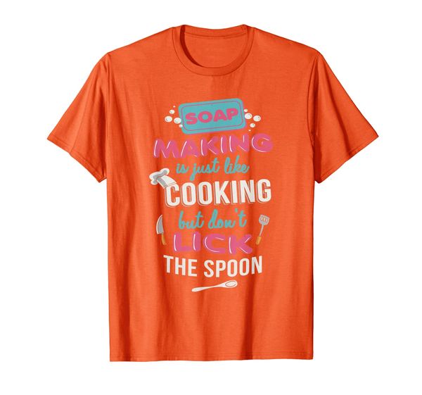 

soap making just like cooking but don't lick spoon t-shirt, White;black