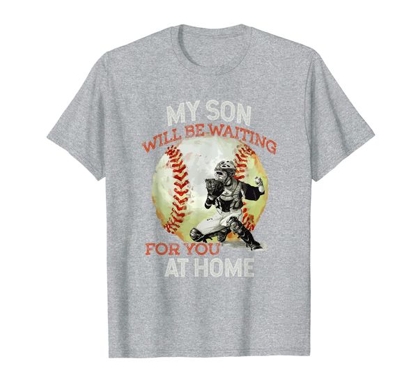 

my son will be waiting on you at home baseball catcher t-shirt, White;black