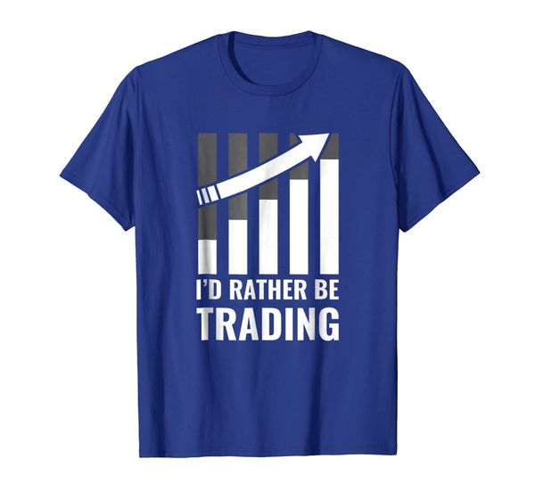 

I'd Rather be Trading Stock Market Trading Gift T-Shirt, Mainly pictures