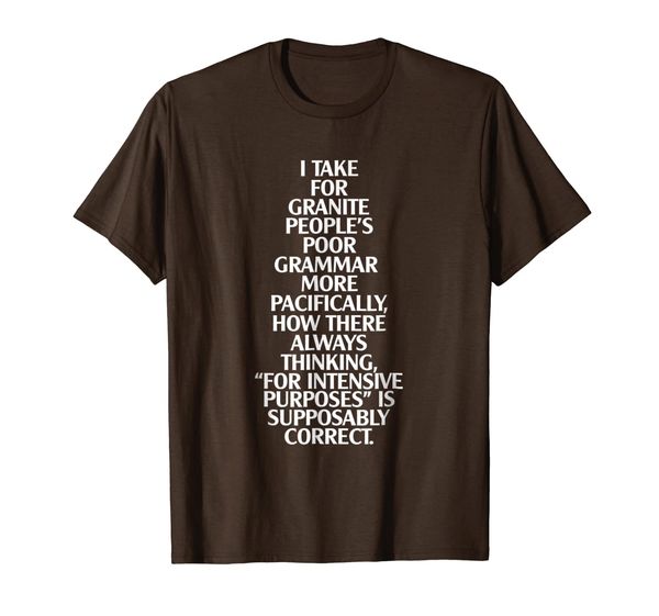 

i take granite people's poor grammar funny t-shirt, White;black