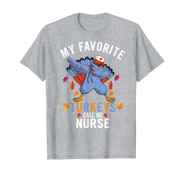 

thanksgiving nurse my favorite turkeys call me nurse gifts t-shirt, White;black