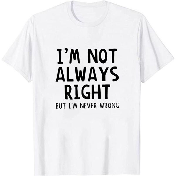 

men's t-shirts fashion novetly casual t-shirt funny men i'm not always right but never wrong short sleeve male hip hop tees, White;black