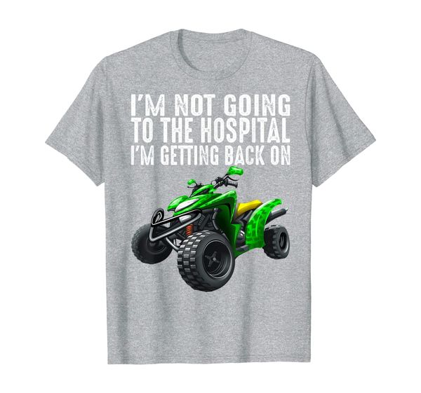 

i'm getting back on - funny four wheeling shirts - atv shirt t-shirt, White;black