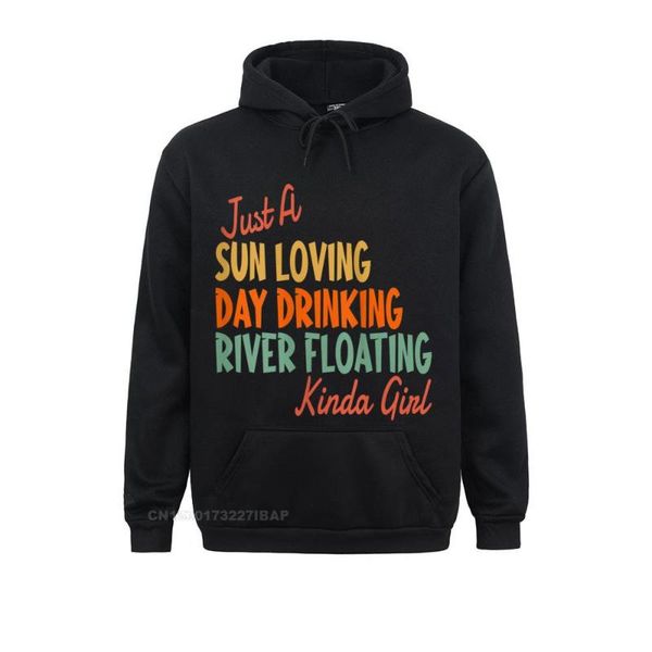 

men's hoodies & sweatshirts men just a sun loving day drinking river floating kinda girl hoodie party for women personalized clothes, Black