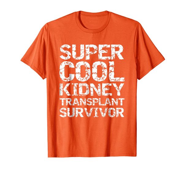 

Super Cool Kidney Transplant Survivor Shirt Cancer Gift Tee, Mainly pictures