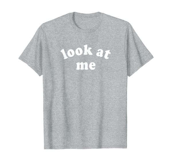 

Look at Me T-Shirt, Mainly pictures
