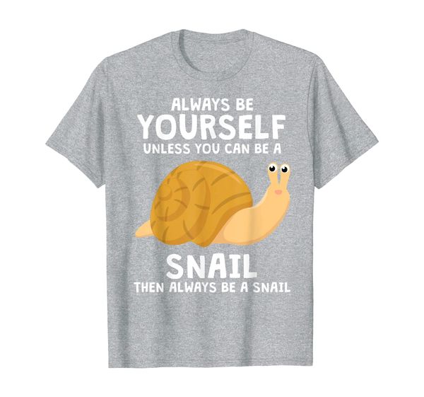 

always be yourself snail slug clothes outfit gift snails t-shirt, White;black