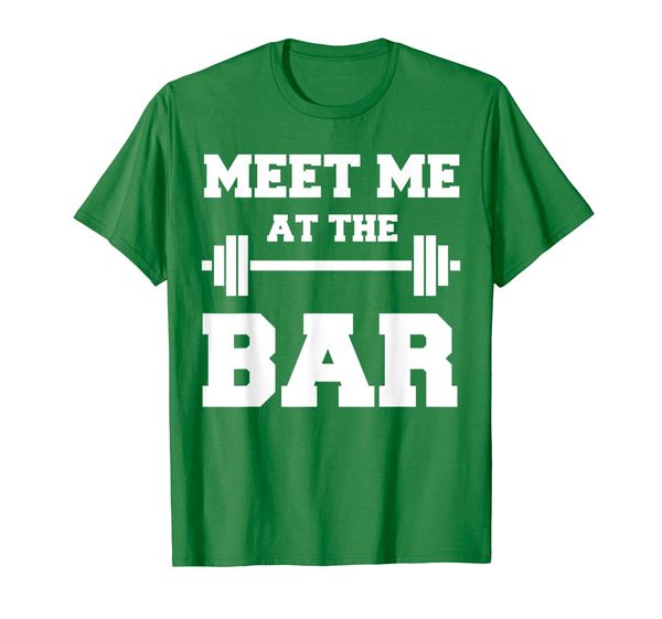 

MEET ME AT THE BAR Cool Pun Gym T-Shirt for Weight Lifters, Mainly pictures