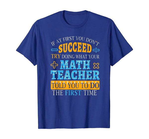 

funny math teacher t-shirt - if at first you don't succeed, White;black