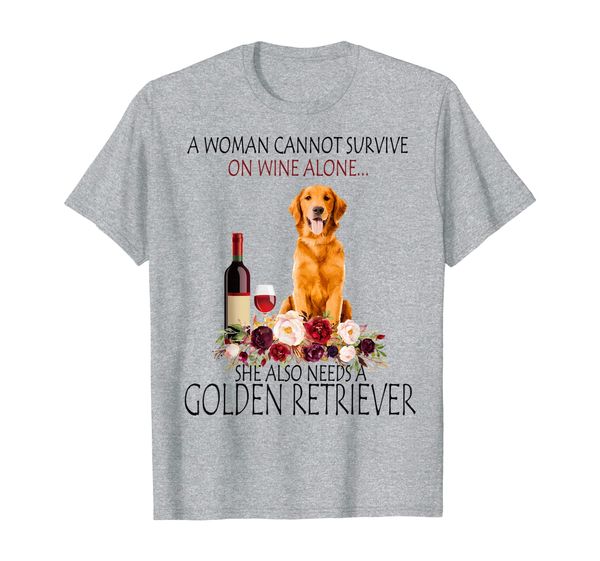 

a woman cannot survive on wine alone golden retriever gift t-shirt, White;black