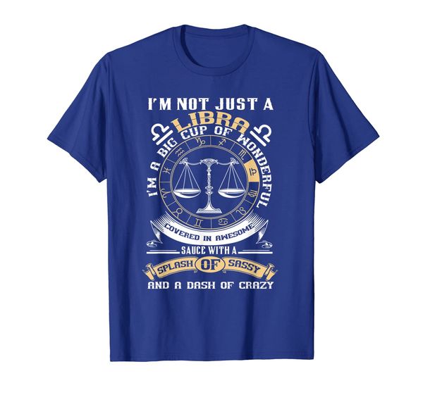 

not just a libra a big cup of sauce sassy crazy t-shirt, White;black