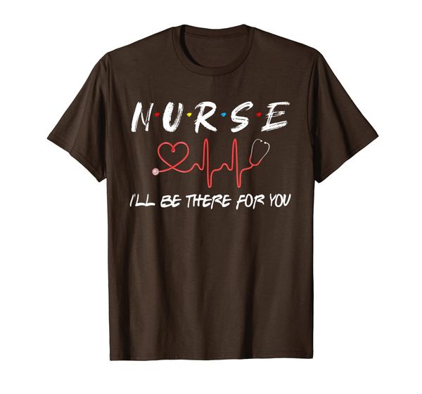 

cute nurse shirt i will be there for you gift for rn lpn t-shirt, White;black