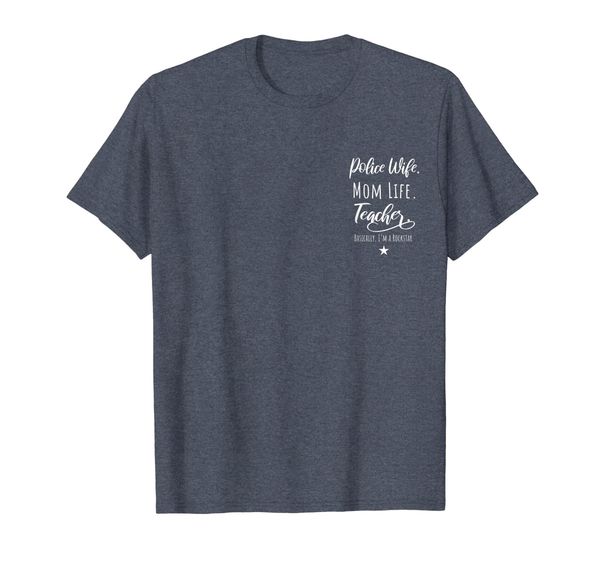 

police wife mom life teacher rockstar mother gift t-shirt, White;black